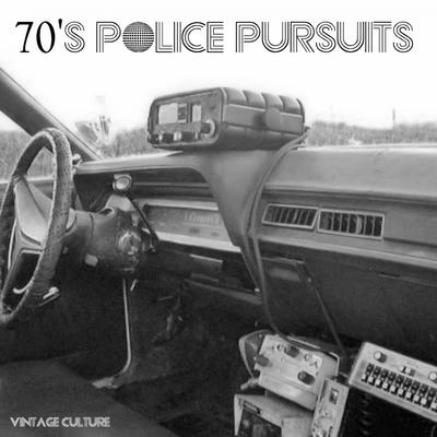 Vintage Culture70s Police Pursuits (Original Edit)