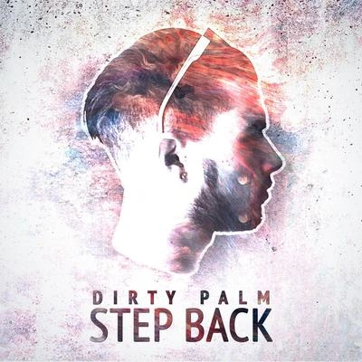 Dirty PalmStep Back