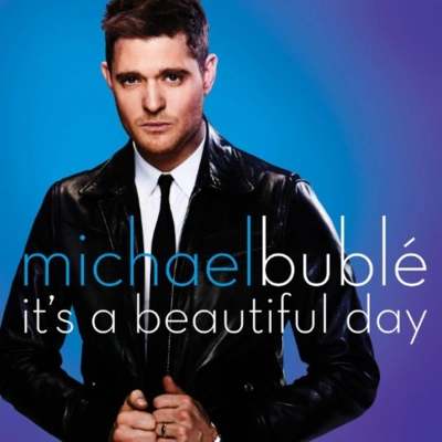 Michael BubléIt's A Beautiful Day