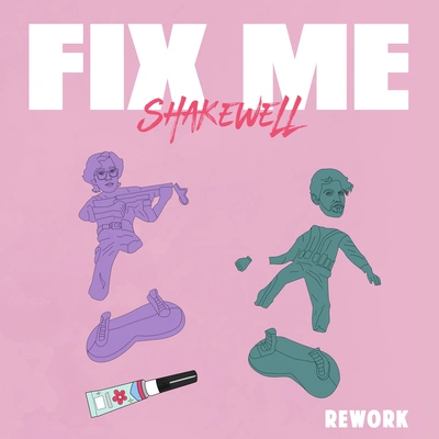 Dillon FrancisFix Me (Shakewell Rework)