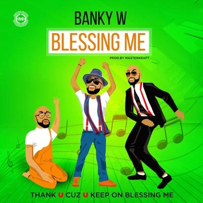 Banky W.blessing me