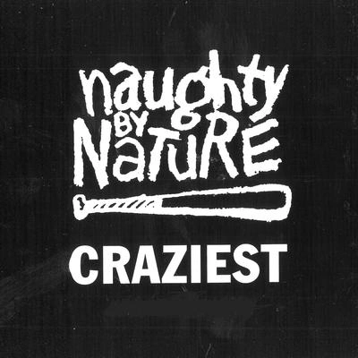 Naughty by NatureCraziest (Homie Version Edit)