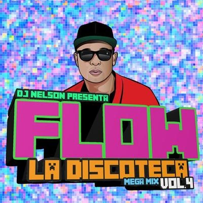 DJ NelsonFlow la Discoteca Mega Mix, Vol.4