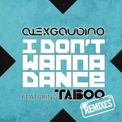 Alex GaudinoI Don't Wanna Dance (Dannic Instrumental Remix)