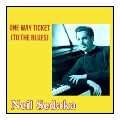 Neil SedakaOne Way Ticket (To the Blues)