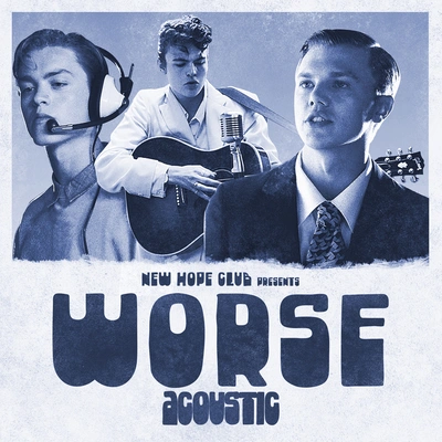 New Hope ClubWorse (Acoustic)