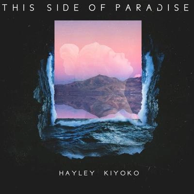 Hayley KiyokoThis Side of Paradise