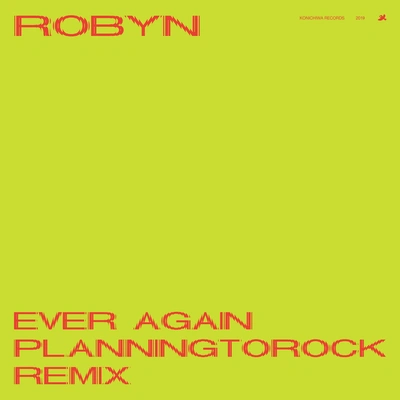 RobynEver Again (Planningtorock Remix)