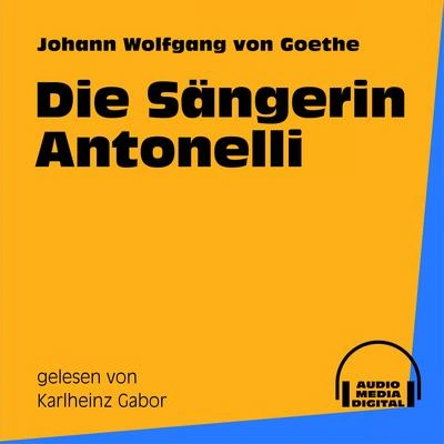 Johann Wolfgang von GoetheDie Sängerin Antonelli - Teil 27