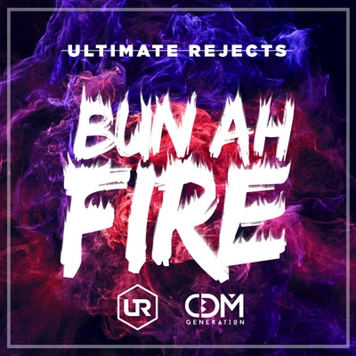 Ultimate RejectsBun Ah Fire