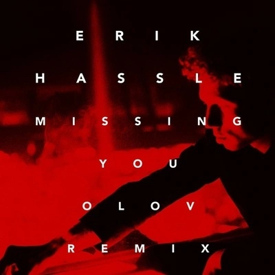 Erik HassleMissing You (Olov Remix)