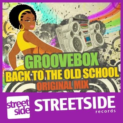 GrooveboxBack to the Old School (Original Mix)