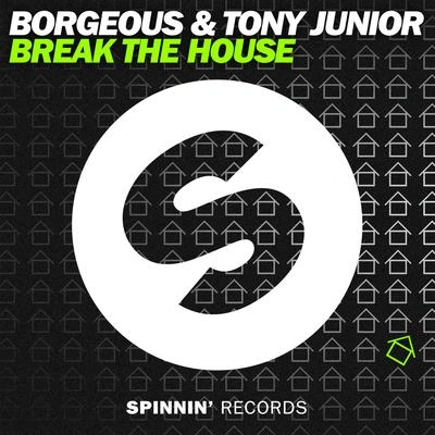 Tony JuniorBreak The House