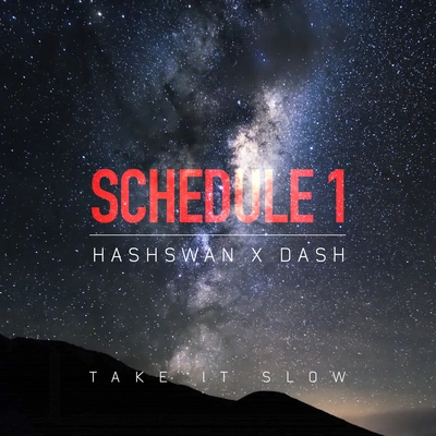 DashSchedule 1Hash SwanTake It Slow