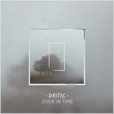 DriticStuck In Time