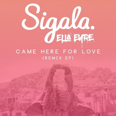 Ella EyreSigalaFreedoCame Here for Love (Freedo Remix)