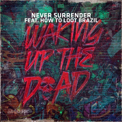 Never SurrenderWaking Up The Dead