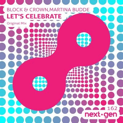 Block & CrownMartina BuddeLet's Celebrate (Original Mix)