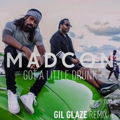 MadconGot a Little Drunk (Gil Glaze Extended Mix)