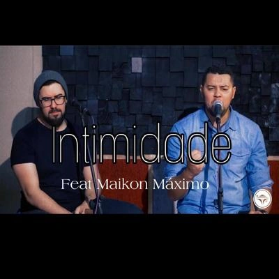 Maikon MáximoLucas LimaIntimidade (feat. Maikon Máximo)