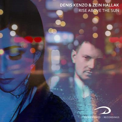 Denis KenzoRise Above The Sun (Extended Mix)