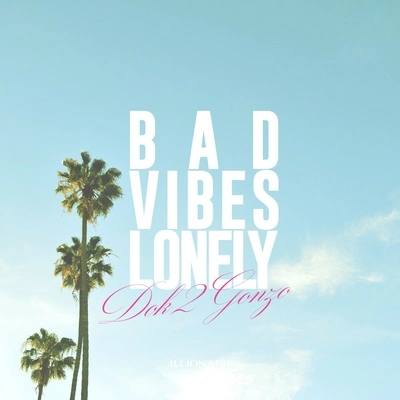 Dok2bad vibes lonely