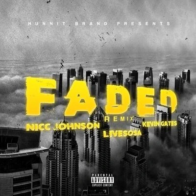 Nicc JohnsonLivesosaKevin GatesFaded (Remix) [feat. Livesosa]