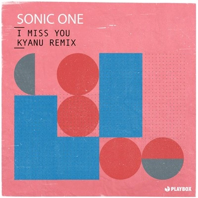 Sonic OneI Miss You (Kyanu Remix)