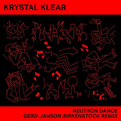 Krystal KlearNeutron Dance (Gerd Janson Birkenstock Remix) [Edit]