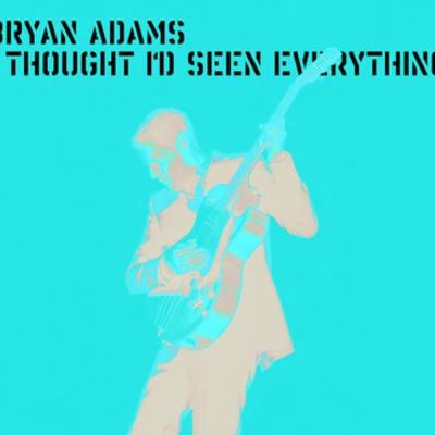 Bryan AdamsI thought ID seen everything (radio edit)