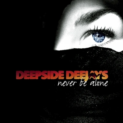 Deepside DeejaysNever Be Alone (Radio Edit)