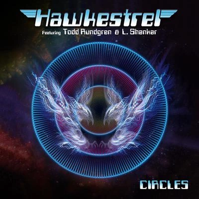 HawkestrelTodd RundgrenQuintino & BlasterjaxxCircles