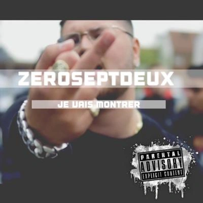 ZeroSeptDeuxJe vais montrer