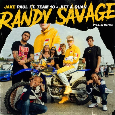 Jake PaulRandy Savage (feat. Team 10, Jitt & Quan)