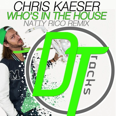 Chris KaeserWho's in the House (Natty Rico Radio Remix)