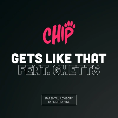 ChipGets Like That