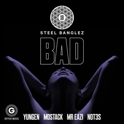 Steel Banglezbad (feat. YUNG en, MO stack, MRE阿紫 & not3是)