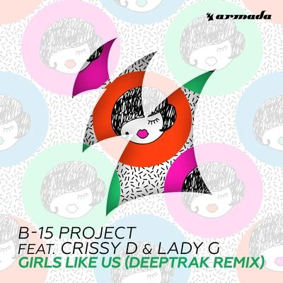 B15 ProjectGirls Like Us (Deeptrak Remix)