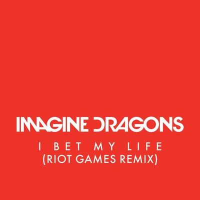 Imagine DragonsI Bet My Life (Riot Games Remix)