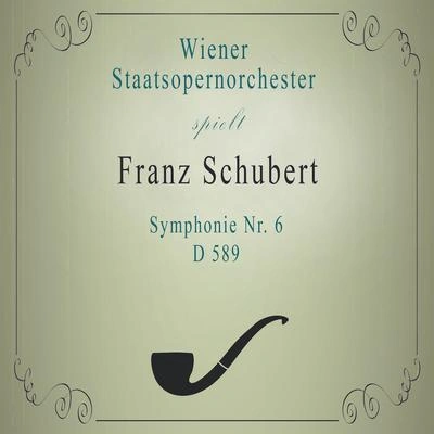 Wiener StaatsopernorchesterSymphonie Nr. 6 C Major, D 589: Andante