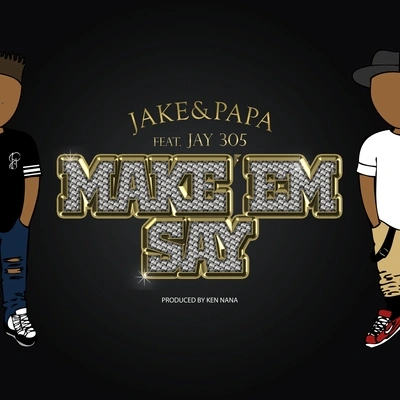 Jake&PapaMake ‘Em Say