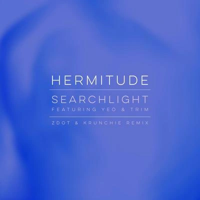 HermitudeSearchlight (Zdot & Krunchie Remix)