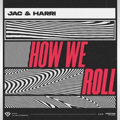 Jac & HarriHow We Roll