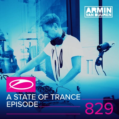 Armin van BuurenA State Of Trance (ASOT 829) (Events This Weekend, Pt. 2)