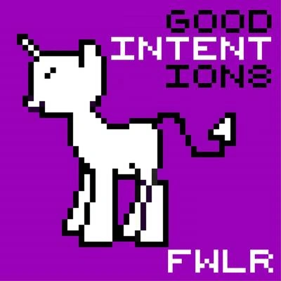 FWLRGood Intentions