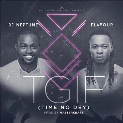 DJ NeptuneTGIF (Time no dey)