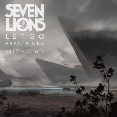 Seven LionsLet Go (feat. Fiora) (Festival Mix)