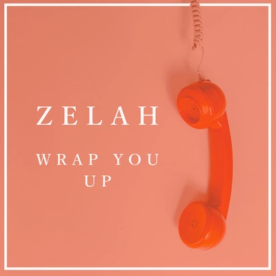 ZELAHWrap You Up