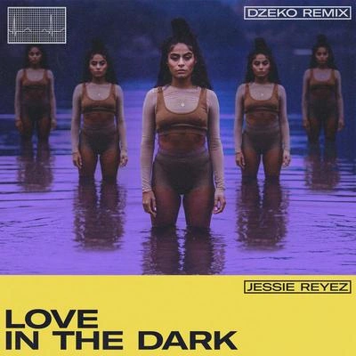 DzekoJessie ReyezLOVE IN THE DARK (Dzeko Remix)