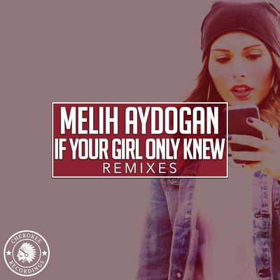 Melih AydoganIf You Girl Only Knew (The Distance & Igi Remix)